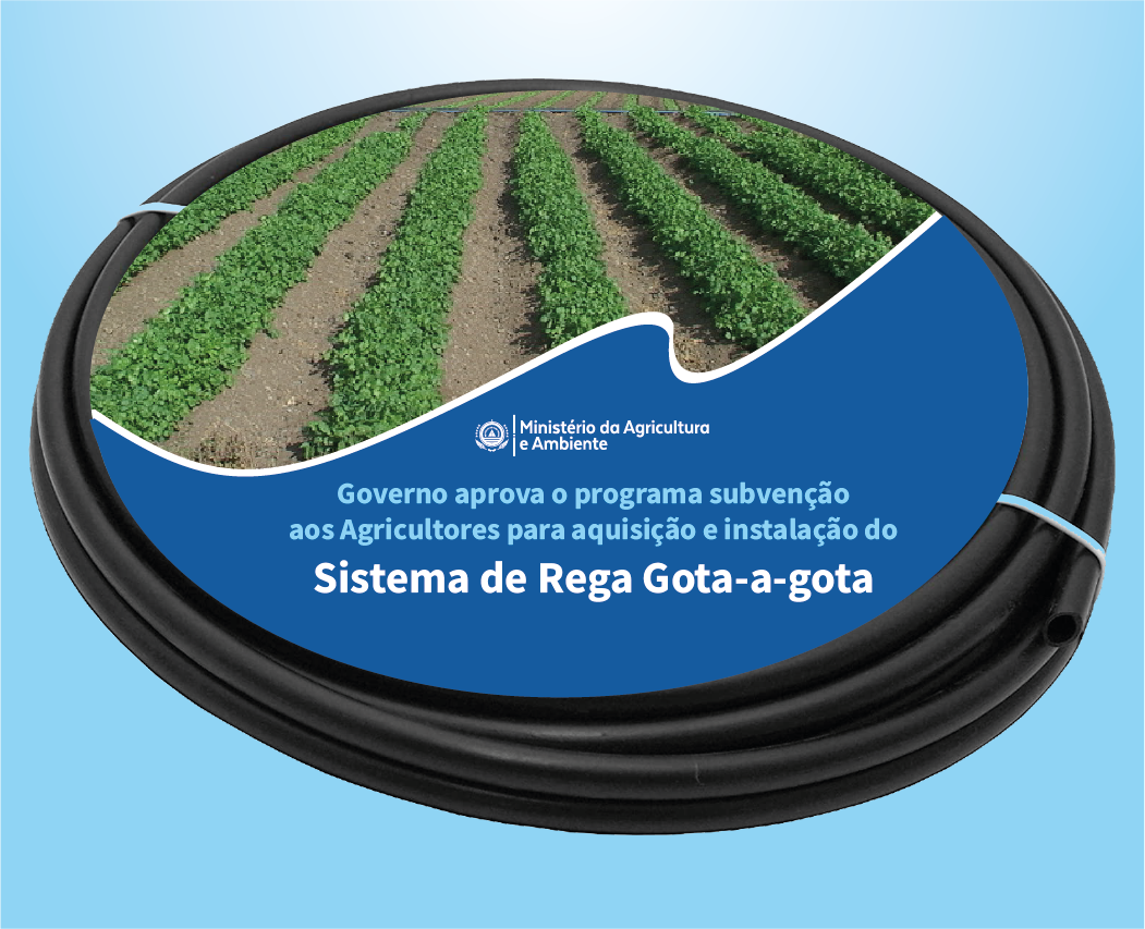 Governo aprova o programa subvenção aos Agricultores para instalação de sistema de rega gota-a-gota